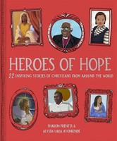 Heroes Of Hope | 22 Inspiring Stories Of Christians From Around The World | Buch