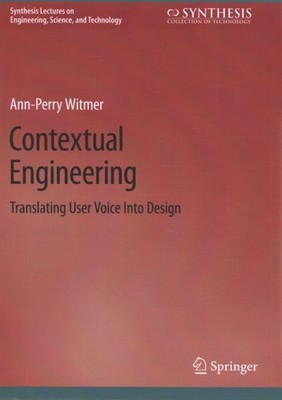 Contextual Engineering : Translating User Voice into Design, Paperback by Wit...