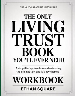 The Useful Learning Knowledge The Only Living Trust Book You'll Ever Need: A Sim