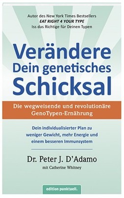 Peter J. D'Adamo Verändere Dein genetisches Schicksal
