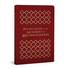 POCKET GUIDE TO THE SACRAMENT OF RECONCILIATION By Mike Schmitz & Josh Johnson