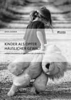 Kinder Als Opfer HäUslicher Gewalt. HandlungsmöGlichkeiten FüR LehrkräFte Buch