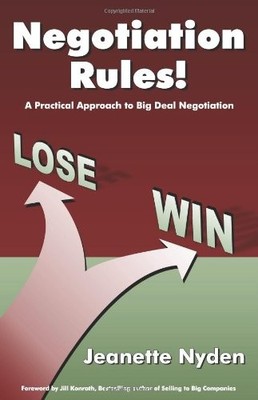 NEGOTIATION RULES: A PRACTICAL GUIDE TO BIG DEAL By Jeanette Nyden **Excellent**