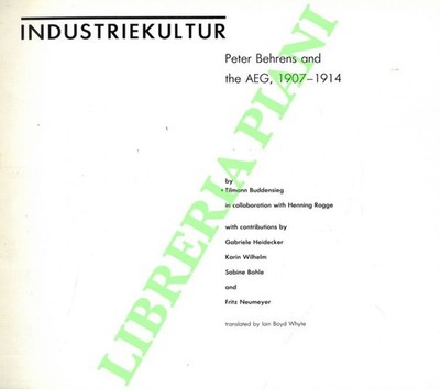 (BUDDENSIEG Tilmann - ROGGE Henning) -  Industriekultur: Peter Behrens and the