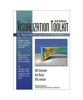 The Visualization Toolkit: An Object Oriented Approach to 3D Graphics 3rd Editio