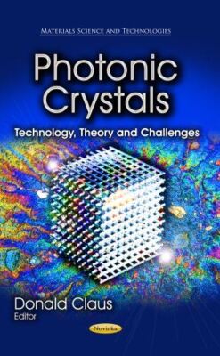 Photonic Crystals: Technology, Theory and Challenges (Materials