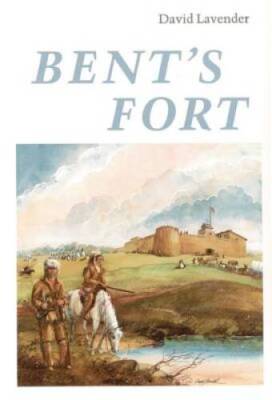 Bent's Fort - Paperback By Lavender, David - GOOD