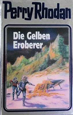 Die Gelben Eroberer. Perry Rhodan 58. (Perry Rhodan Silberband, Band 58), unbekannt