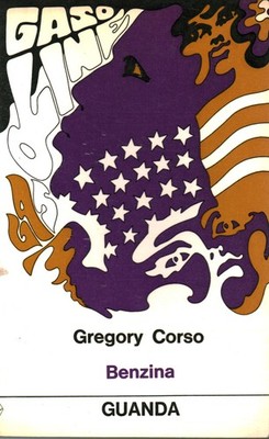 Benzina - Gregory Corso (Guanda Editore) [1969]