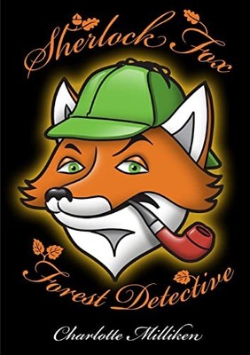 Sherlock Fox Forest Detective by Charlotte Milliken (2014, Trade Paperback)