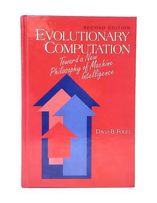 David B Fogel / Evolutionary Computation Toward New Philosophy of Machine 2000