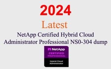 NetApp Hybrid Cloud Administrator NS0-304 Q A GUARANTEED 1 month update