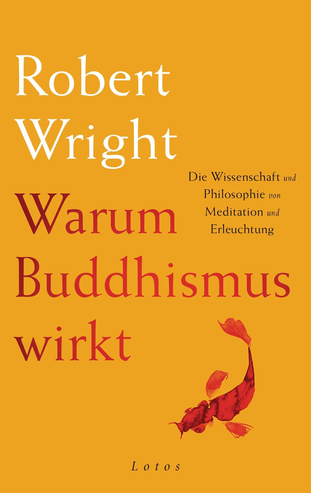 Thumbnail - Warum Buddhismus Wirkt Robert Wright