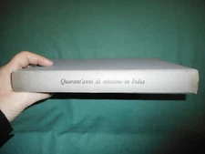 QUARANT'ANNI DI MISSIONE IN INDIA Volume I in Assam 1921-1935 Elle Di Ci To 1965