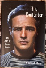 The Contender : The Story of Marlon Brando by William J. Mann. Hardcover. VG+++.