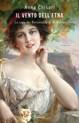 Il vento dell'Etna. La saga dei Baruneddu di Belpasso - Chisari Anna