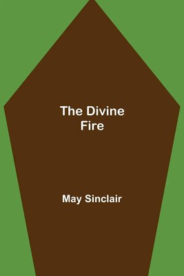 May Sinclair | The Divine Fire | Taschenbuch | Englisch (2021) | Alpha Editions