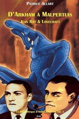D'Arkham Malpertuis: Jean Ray & Lovecraft by Joseph Altairac (French) Paperback 