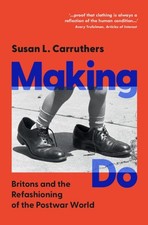 Making Do by Susan L Carruthers - Signed Edition