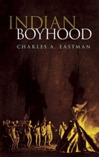 Indian Boyhood (Native American) - Paperback By Charles A. Eastman - VERY GOOD