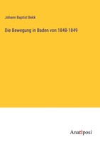 Johann Baptist Bekk | Die Bewegung In Baden Von 1848-1849 | Buch | Deutsch