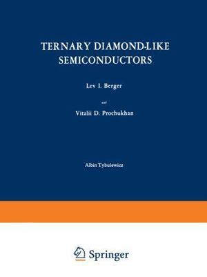 Ternary Diamond-like Semiconductors / Troinye Almazopodobnye Poluprovodniki, ...