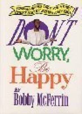 Dont Worry, Be Happy - Hardcover By McFerrin, Bobby - GOOD
