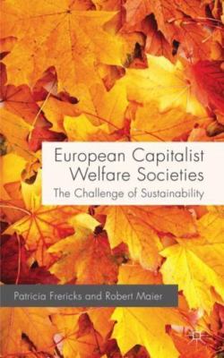 European Capitalist Welfare Societies : The Problem of Sustainability, Hardco...