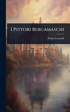 I Pittori Bergamaschi by Pasino Locatelli Hardcover Book