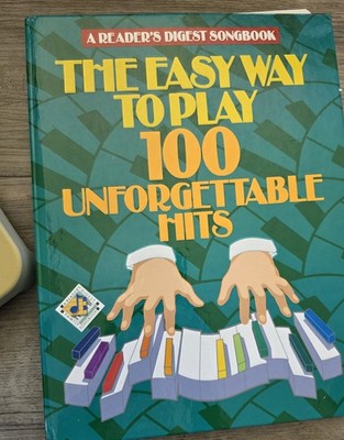 A Reader's Digest Songbook: The Easy Way To Play 100 Unforgettable Hits