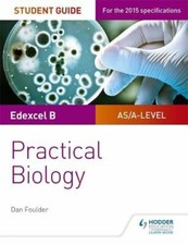 Edexcel A-level Biology Student Guide: Practical Biology (Edexcel As/A2 Biolog,