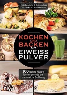 Kochen und Backen mit Eiweißpulver: 100 leckere Rez... | Buch | Zustand sehr gut
