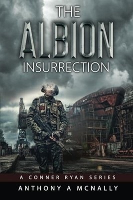 The Albion Insurrection: a Conner Ryan Series Book Thre -  NEW Anthony Mcnally 2