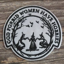 God Forbid Women Have Hobbies Witchcraft Goth Funny Iron On Patch