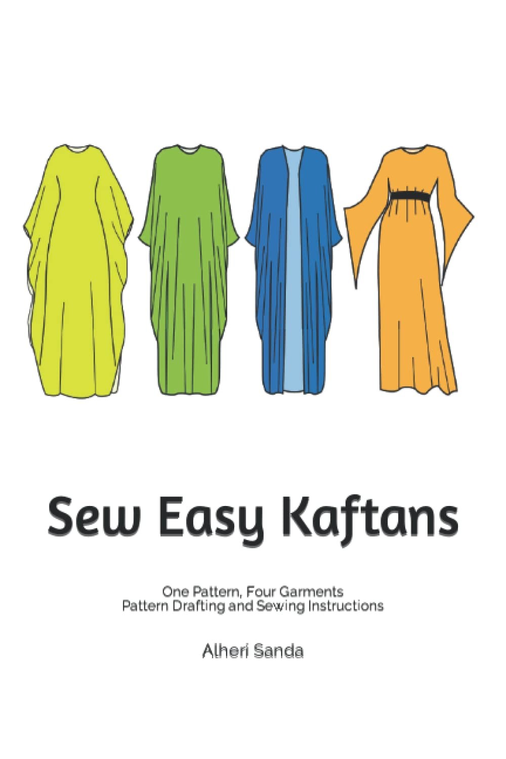 Sew Easy Kaftans: One Pattern, Four Garments - Pattern Drafting and Step by Step Sewing Instructions - Image 3