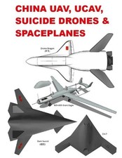 China UAV, UCAV, Suicide Drones & Spaceplanes by Alexandre Zanfirov Paperback Bo