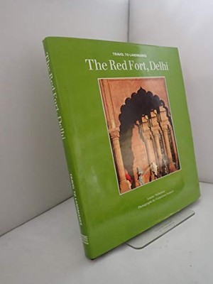 The Red Fort, Delhi (Travels to Lan..., Nicholson, Loui