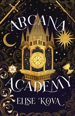 Arcana Academy by Elise Kova Hardback