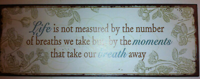 Shabby & Chic Haus & Garten Schild - Motivationsmotiv - Das Leben wird nicht gemessen an...