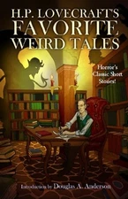 H. P. Lovecraft's Favorite Weird Tales : The Roots of Modern Horr