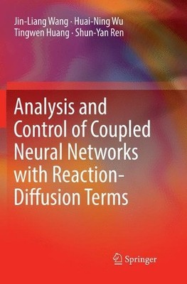 Analysis and Control of Coupled Neural Networks with Reaction... - 9789811352621