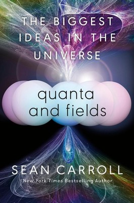 Sean Carroll / Quanta and Fields9780593186602