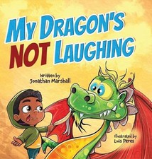 My Dragon's Not Laughing by Jonathan Marshall Hardcover Book