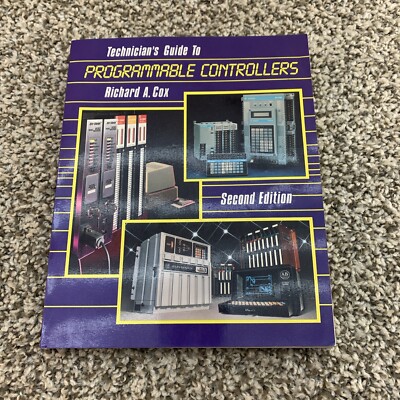Technicians Guide to Programmable Controllers by Richard A. Cox (1989, Trade...