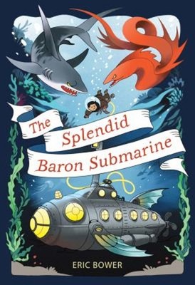 The Splendid Baron Submarine Hardcover Eric Bower