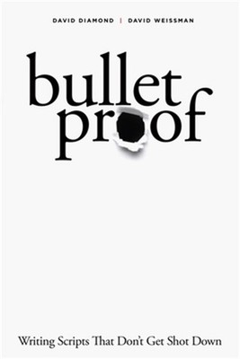Bulletproof: Writing Scripts That Don't Get Shot Down (Paperback or Softback)