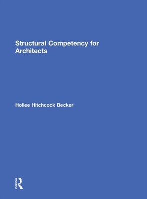 Hitchcock Becker - Structural Competency for Architects - hardback or  - X555z