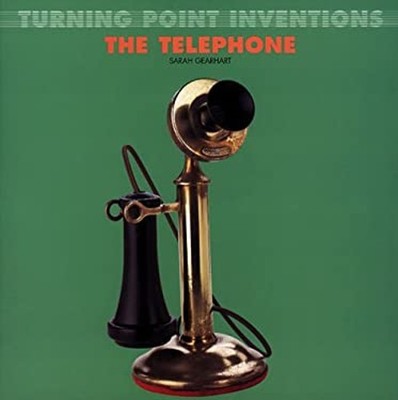 Turning Point Inventions : Telephone Hardcover Sarah Gearhart
