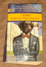 A Dog among Diplomats by J. F. Englert The Bull Moose Dog Run Mysteries Ser Pbk