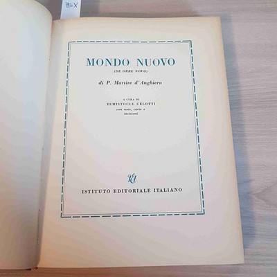 MONDO NUOVO de orbe novo P. MARTIRE D'ANGHIERA 1958 ISTITUTO EDITORIALE ITALIAN